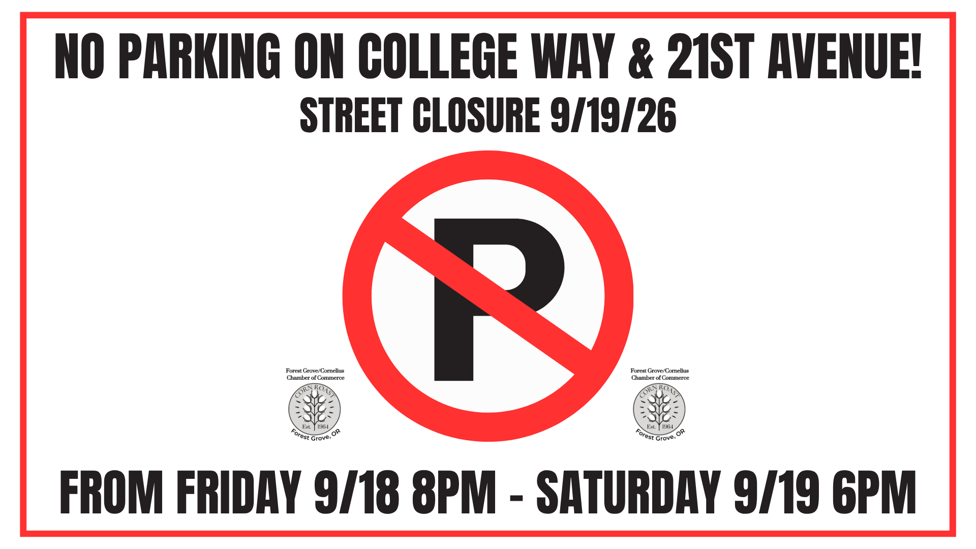 Corn Roast Street Closure; College Way & 21st Ave; 9/18 @ 8pm to 9/19 @ 6pm