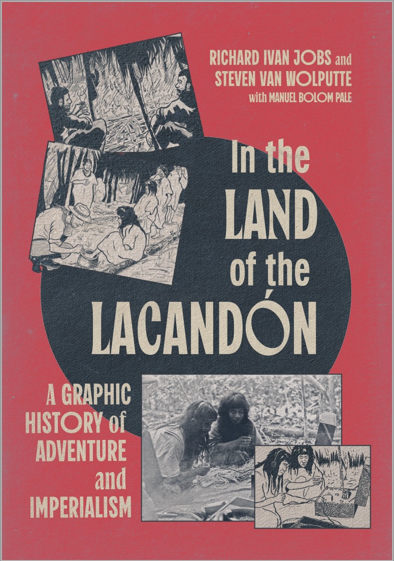cover of In the Land of the Lacandon: A Graphic History of Adventure and Imperialism