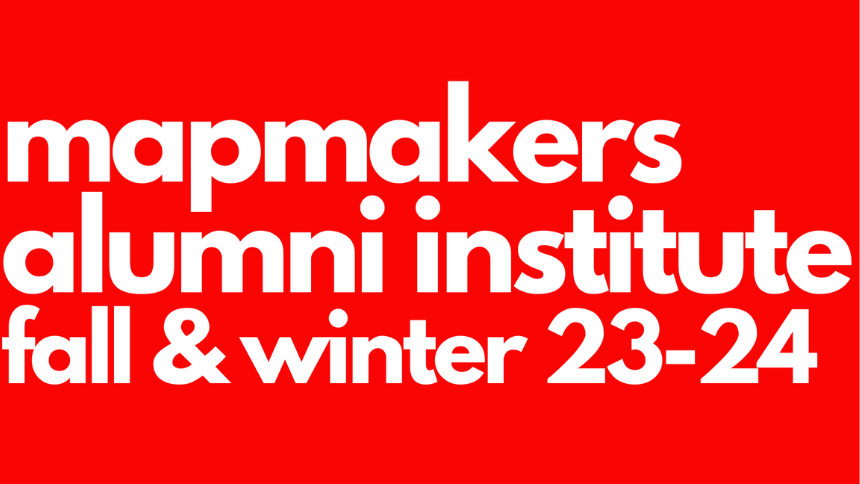 Mapmakers alumni institute fall & winter 23-24