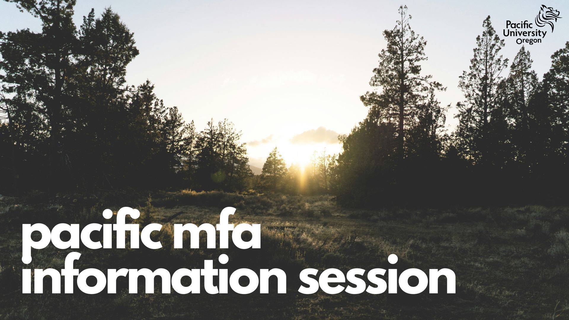 Image of a Pacific Northwest sunrise and the text Pacific MFA Information Sesssion